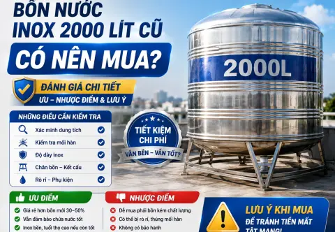 Bồn Nước Inox 2000 Lít Cũ Có Nên Mua?