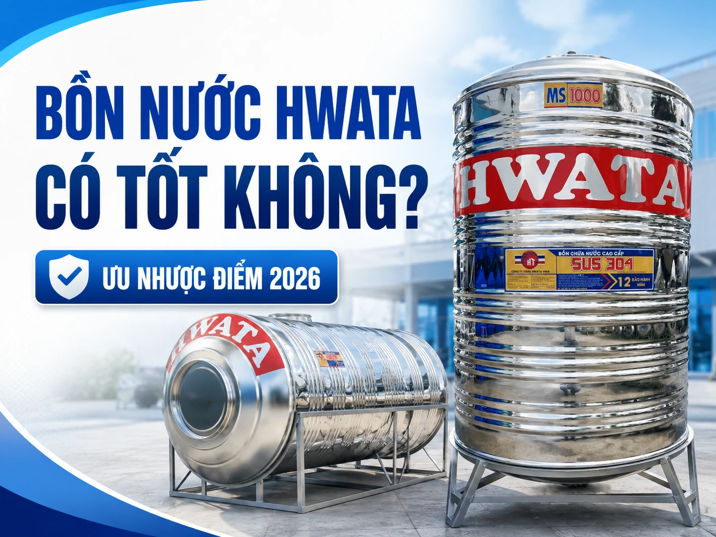 Bồn nước HWATA có tốt không - so sánh bồn inox HWATA đứng và ngang